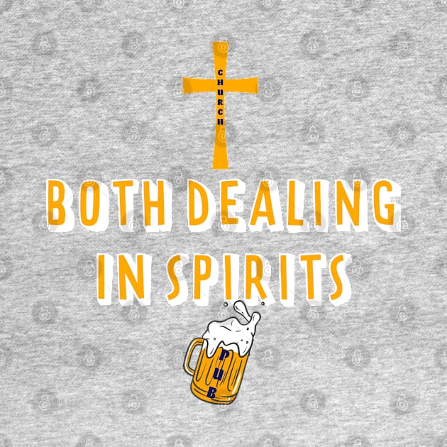 Dealing in Spirits Funny Beer and Religion Design by Dead but Adorable by Nonsense and Relish